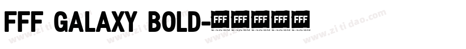 FFF Galaxy Bold字体转换
